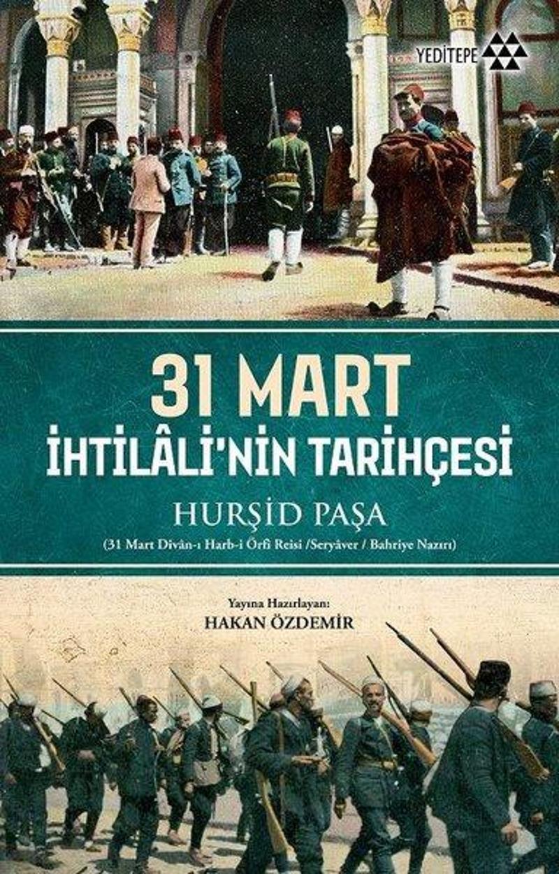 Yeditepe Yayınevi 31 Mart İhtilali'nin Tarihçesi - Hurşid Paşa