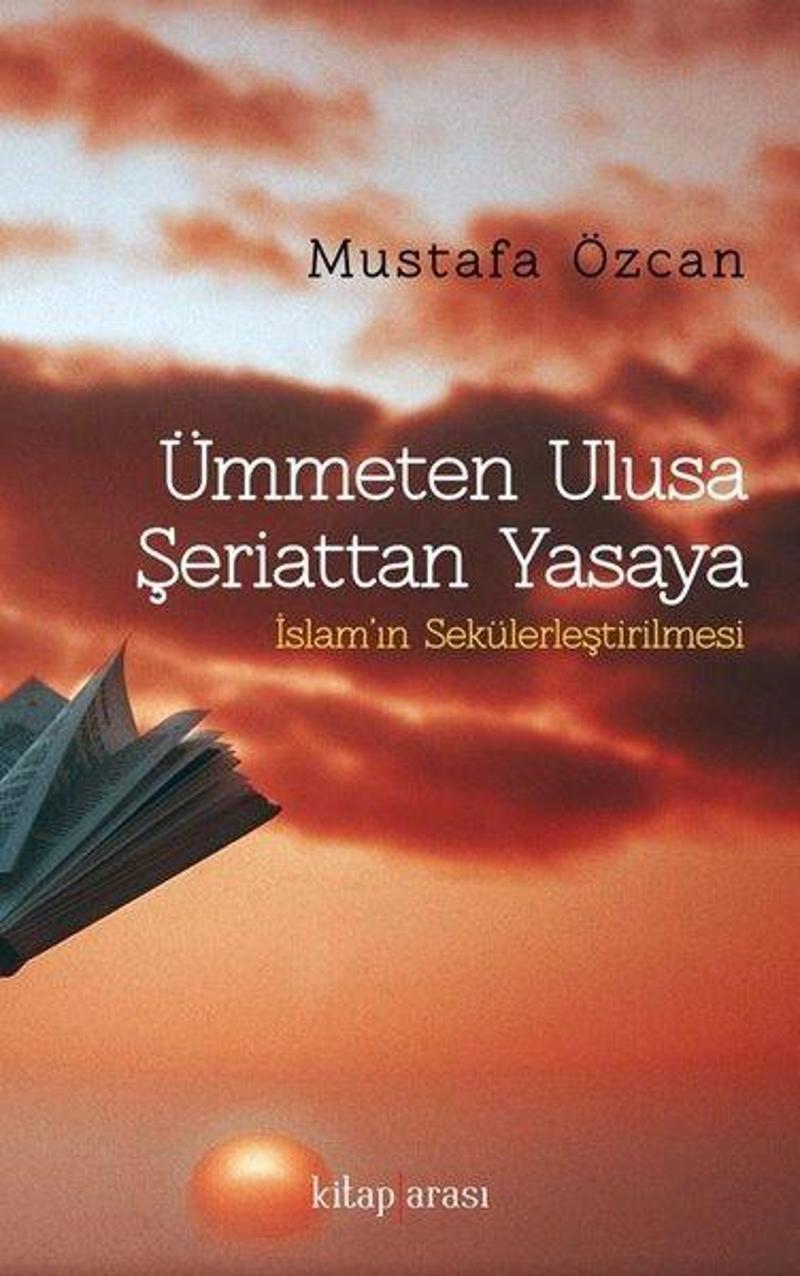Kitap Arası Ümmeten Ulusa Şeriattan Yasaya - Mustafa Özcan
