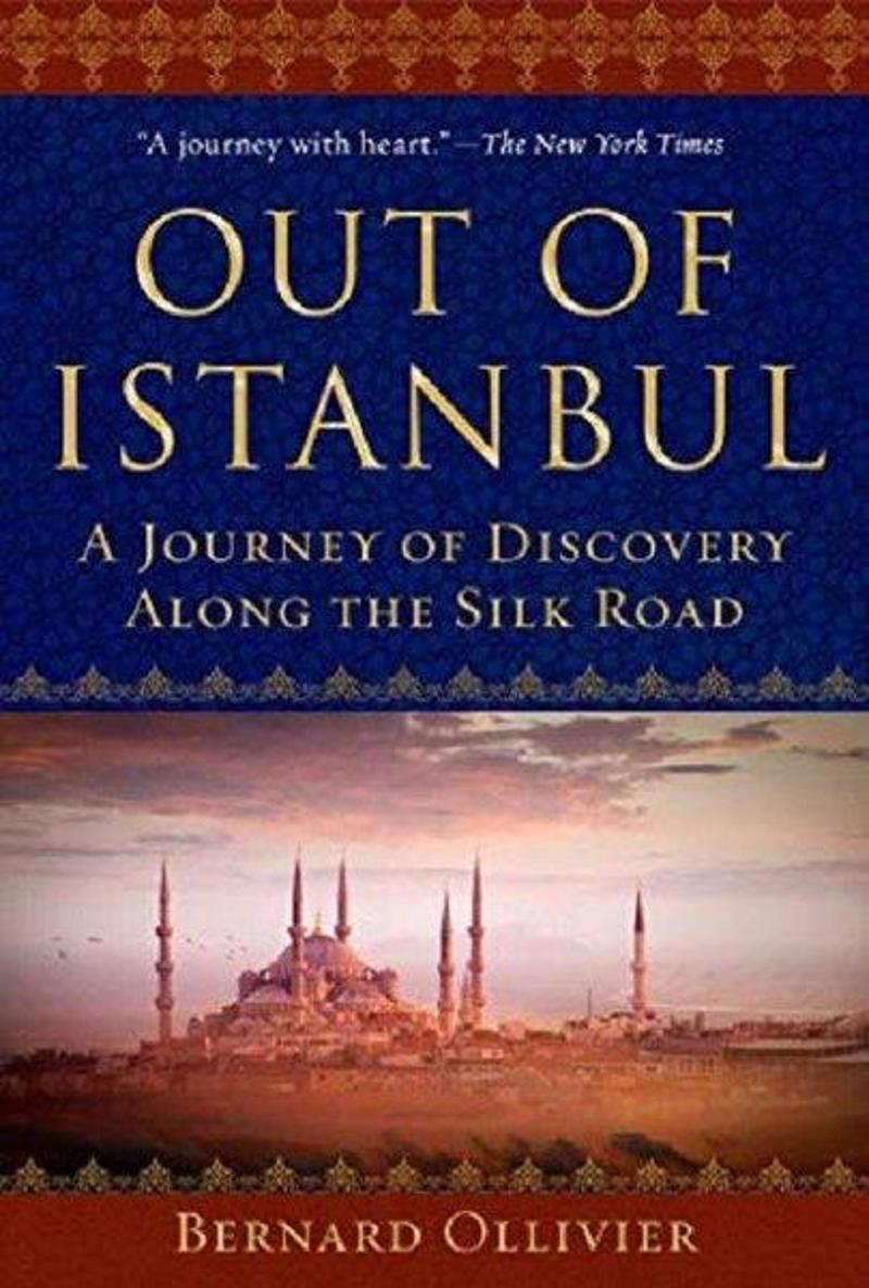 Simon & Schuster Out of Istanbul: A Walk of Discovery Along the Silk Road - Bernard Ollivier