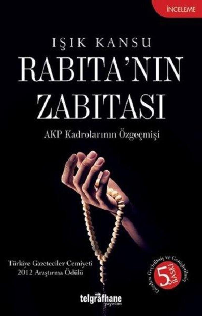 Telgrafhane Yayınları Rabıta'nın Zabıtası-AKP Kadrolarının Özgeçmişi - Işık Kansu