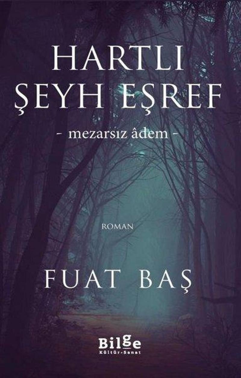Bilge Kültür Sanat Hartlı Şeyh Şeref-Mezarsız Adem - Fuat Baş