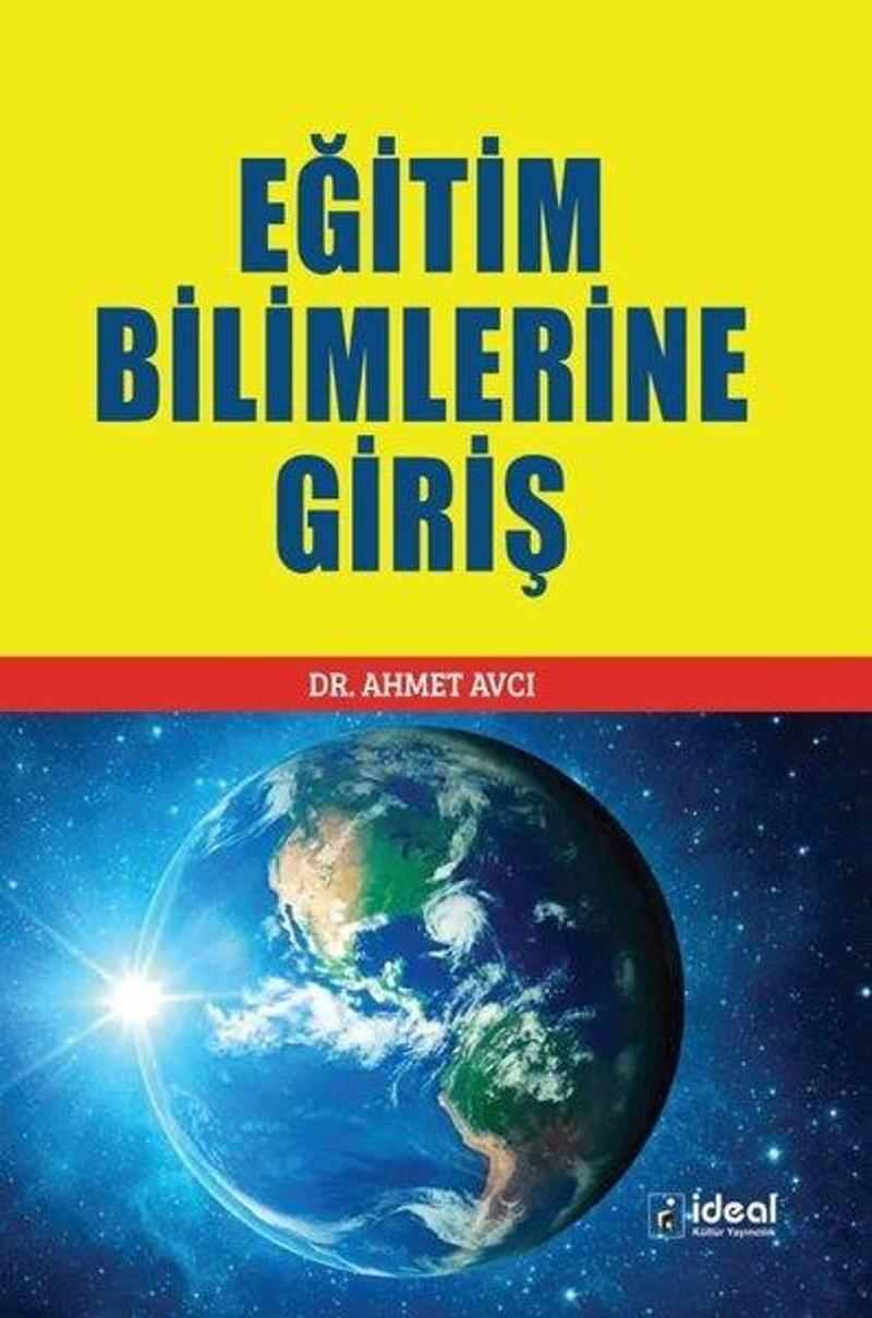 İdeal Kültür Yayıncılık Eğitim Bilimlerine Giriş - Ahmet Avcı