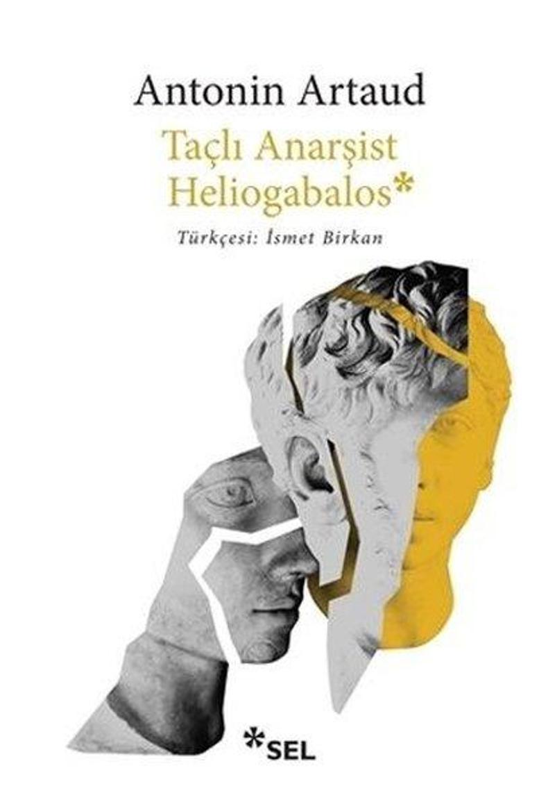 Sel Yayıncılık Taçlı Anarşist Heliogabalos - Antonin Artaud