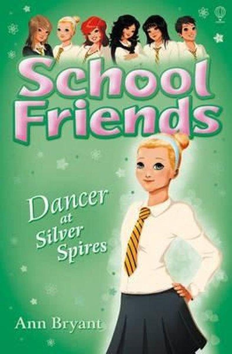 Usborne Dancer at Silver Spires (School Friends) - Ann Bryant