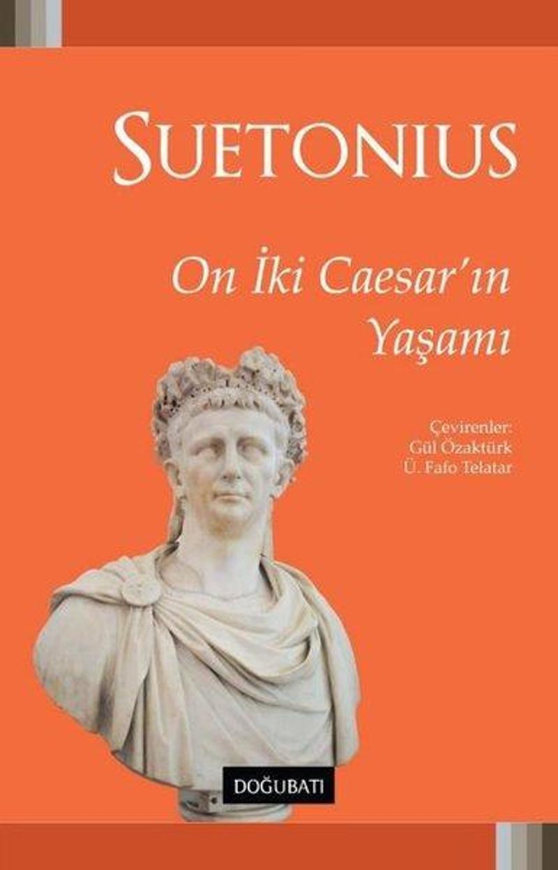 Doğu Batı Yayınları On İki Caesar'ın Yaşamı - Gaius Suetonius Tranquillus