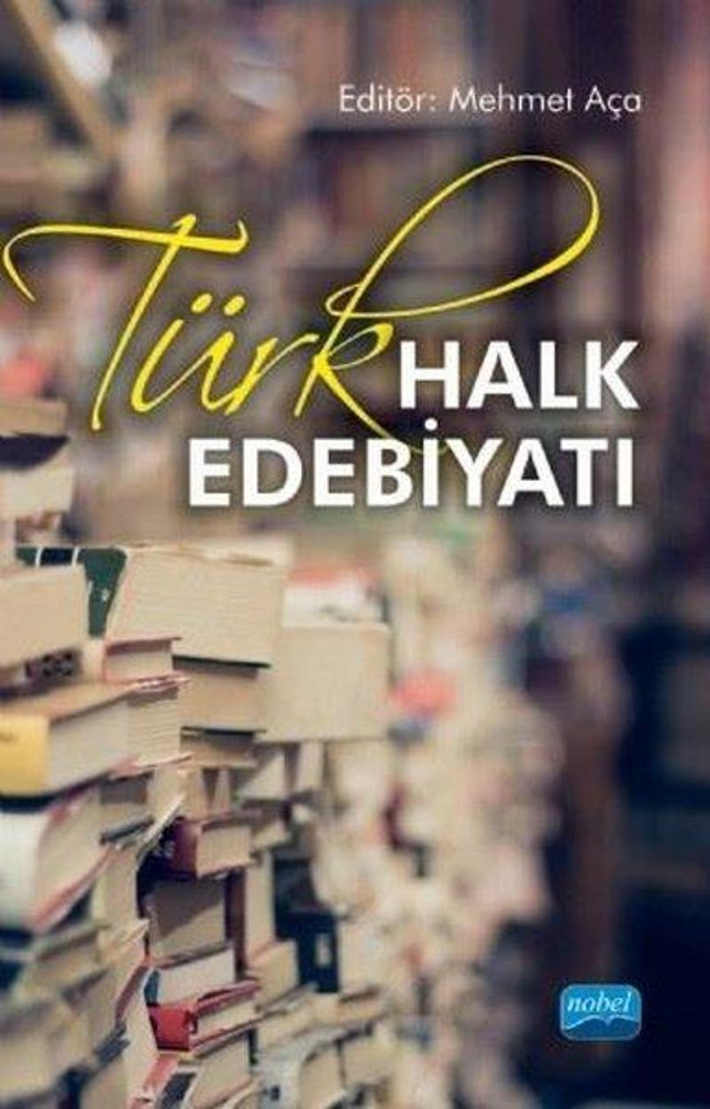 Nobel Akademik Yayıncılık Türk Halk Edebiyatı - Kolektif