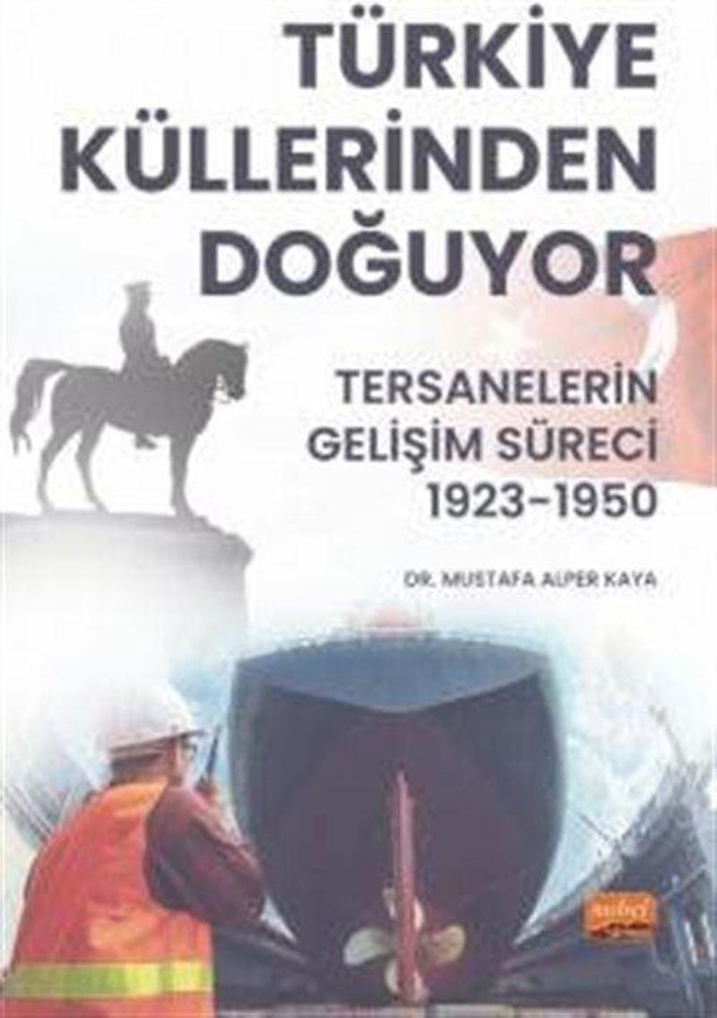 Türkiye Küllerinden Doğuyor - Tersanelerin Gelişim Süreci (1923-1950)