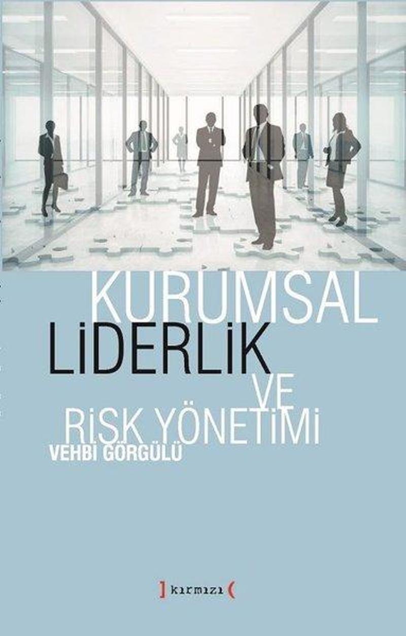 Kırmızı Yayınları Kurumsal Liderlik ve Risk Yönetimi - Vehbi Görgülü IR9707