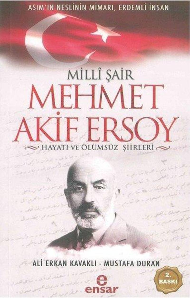 Ensar Neşriyat Milli Şair Mehmet Akif Ersoy Hayatı ve Ölümsüz Şiirleri - Ali Erkan Kavaklı