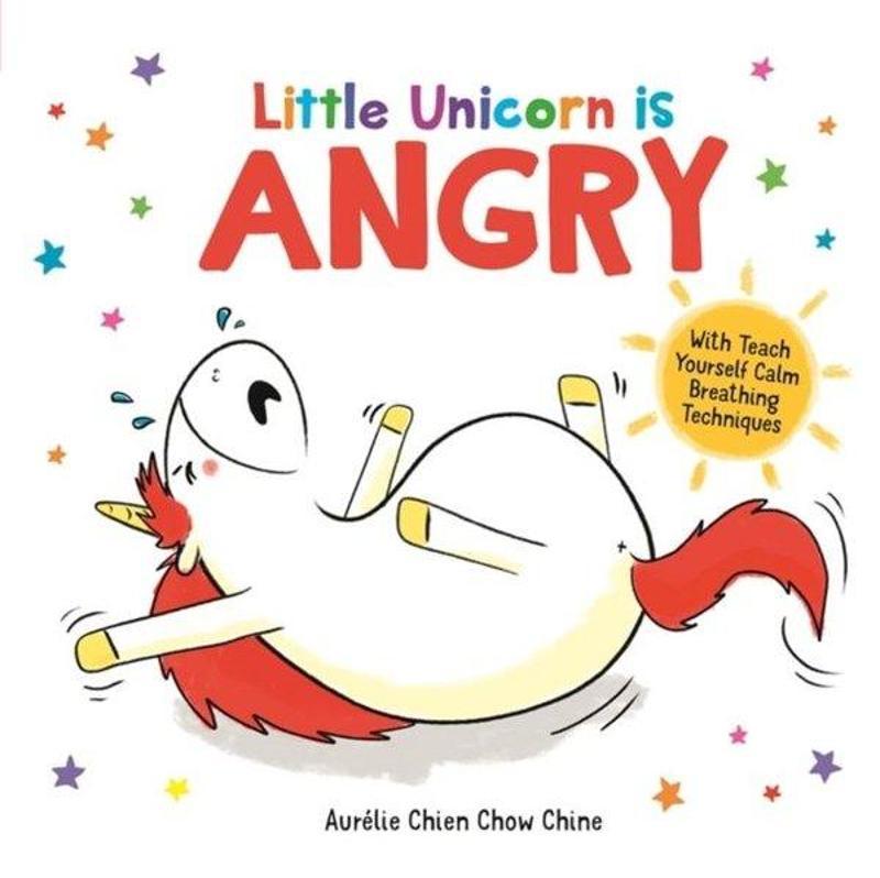 Michael O Mara Little Unicorn is Angry (How Are You Feeling Today?) - Aurelie Chien Chow Chine