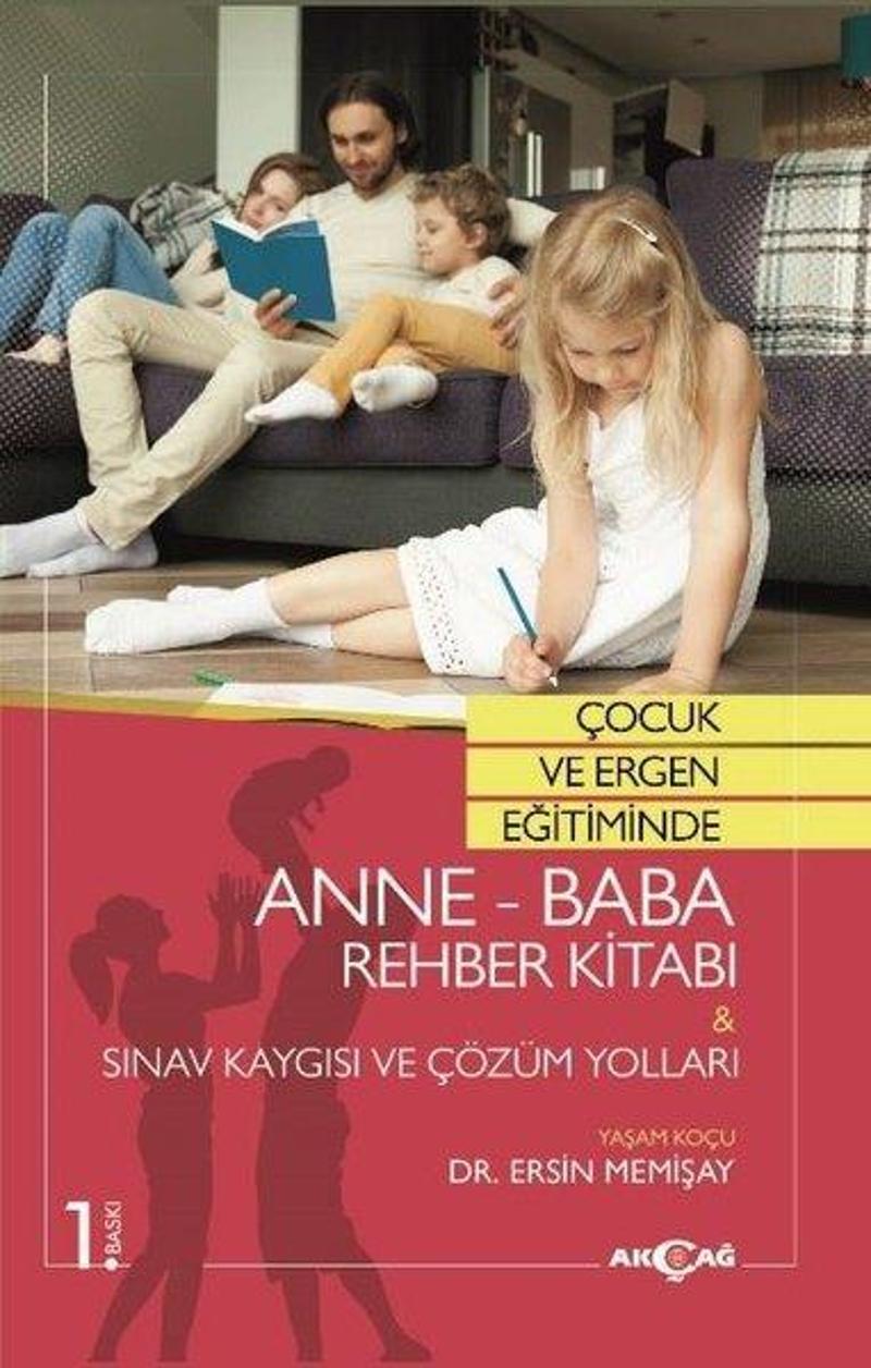 Akçağ Yayınları Çocuk ve Ergen Eğitiminde Anne-Baba Rehber Kitabı: Sınav Kaygısı ve Çözüm Yolları - Ersin Memişay