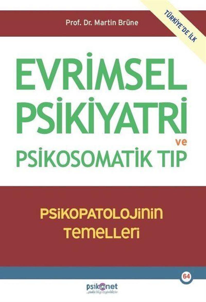 Evrimsel Psikiyatri ve Psikosomatik Tıp - Psikopatolojinin Temelleri