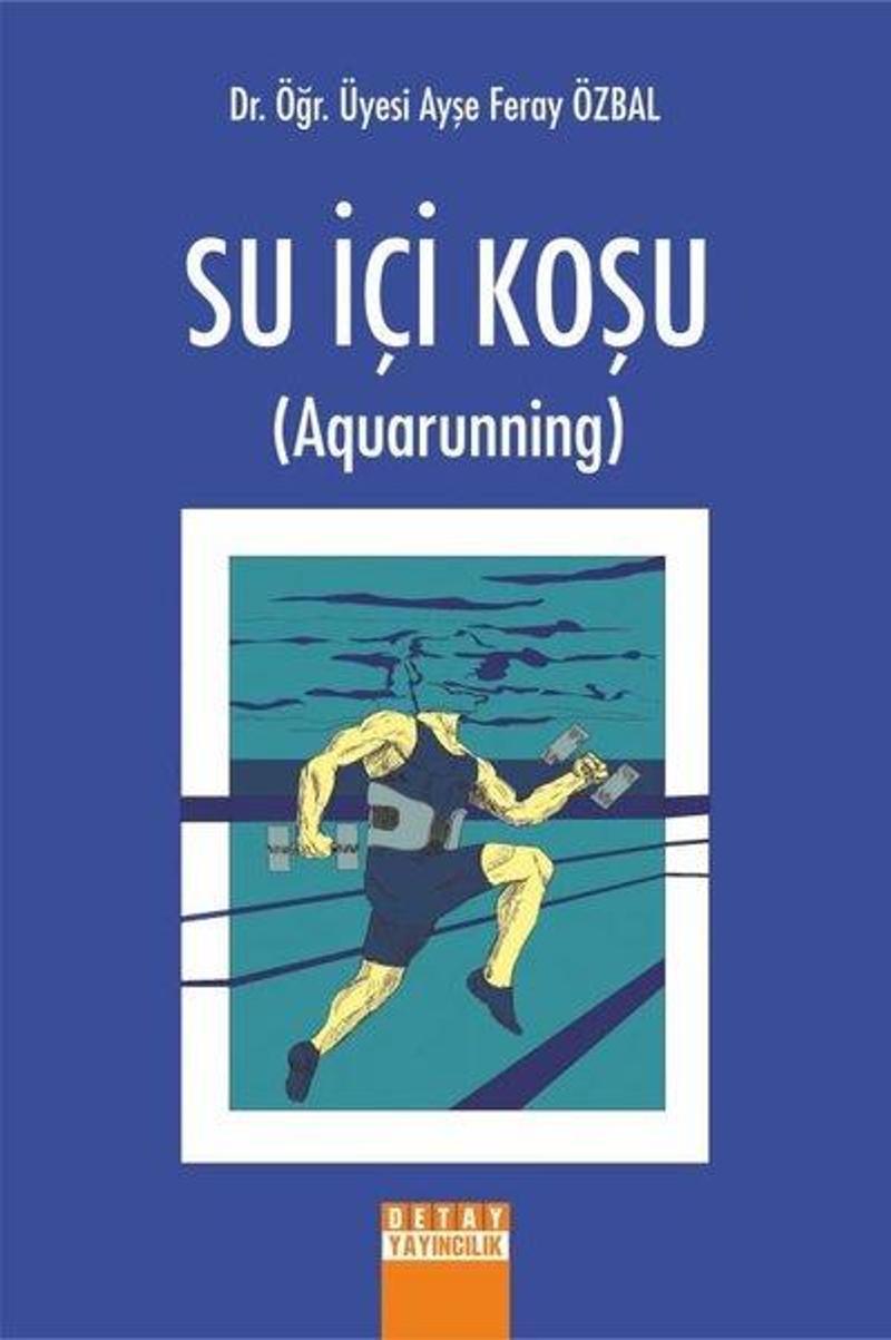 Detay Yayıncılık Su İçi Koşu-Aquarunning - Ayşe Feray Özbal