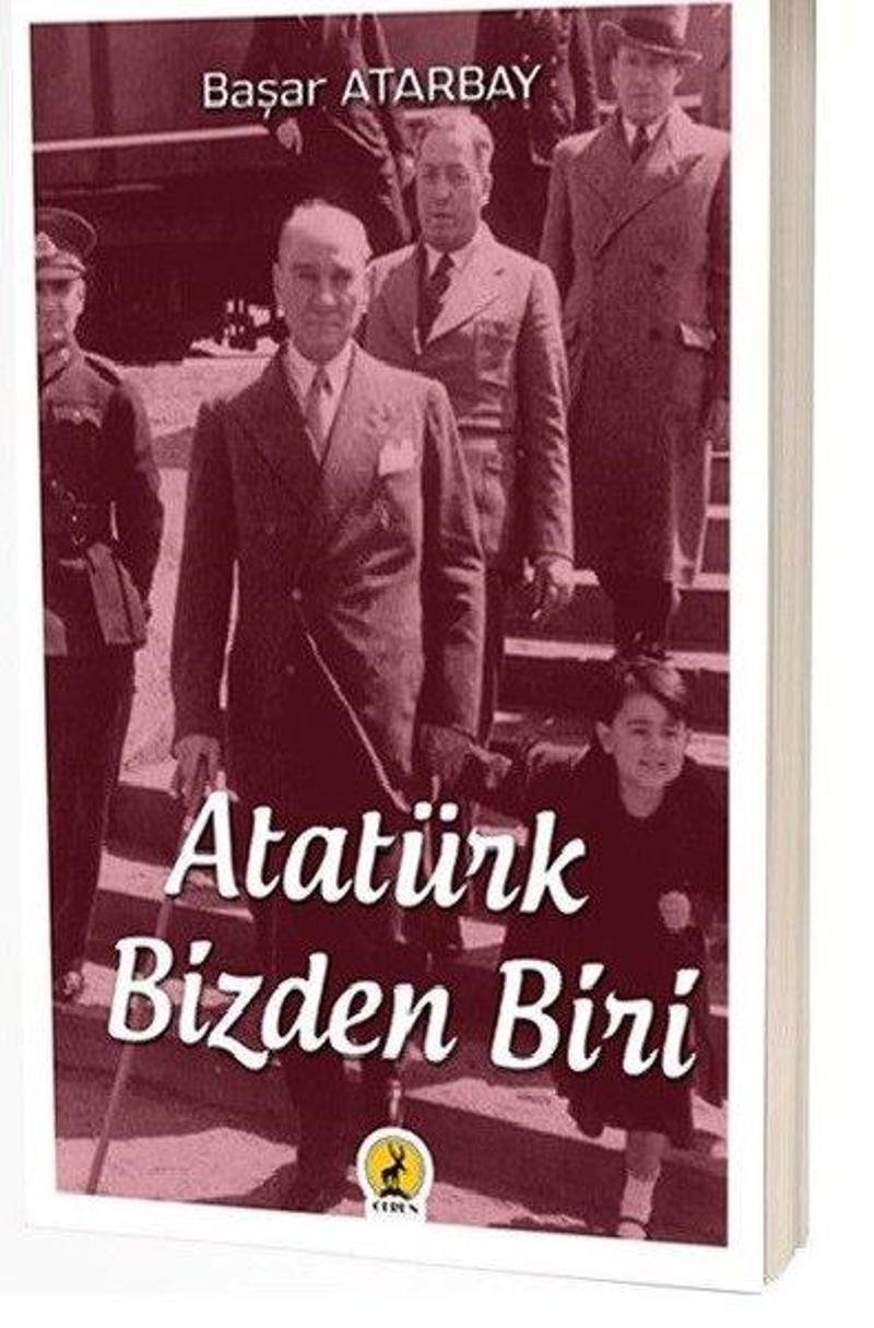 Ceren Yayınevi Atatürk Bizden Biri - Başar Atarbay