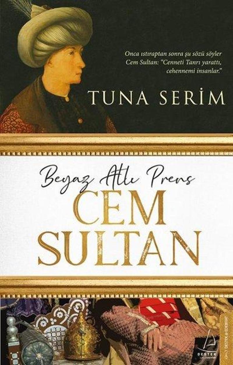 Destek Yayınları Beyaz Atlı Prens Cem Sultan - Tuna Serim
