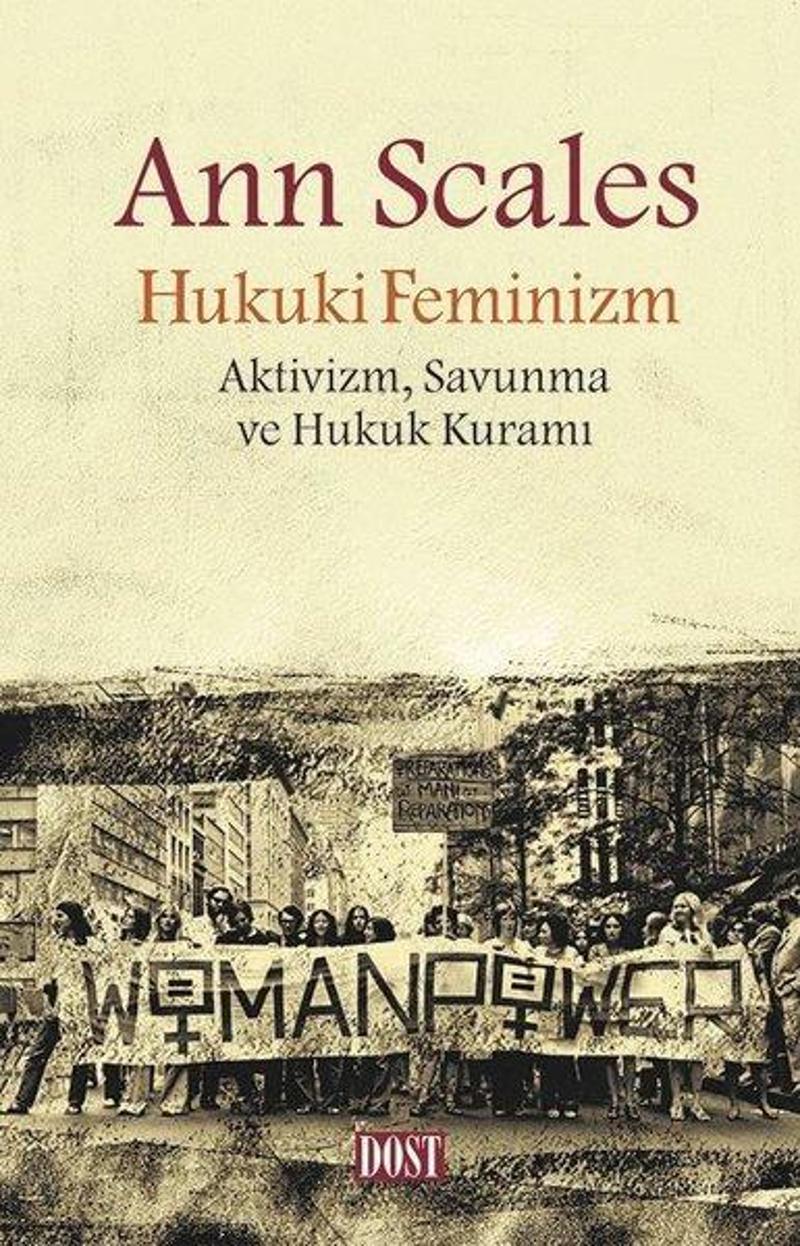 Dost Kitabevi Hukuki Feminizm: Aktivizm-Savunma ve Hukuk Kuramı - Ann Scales