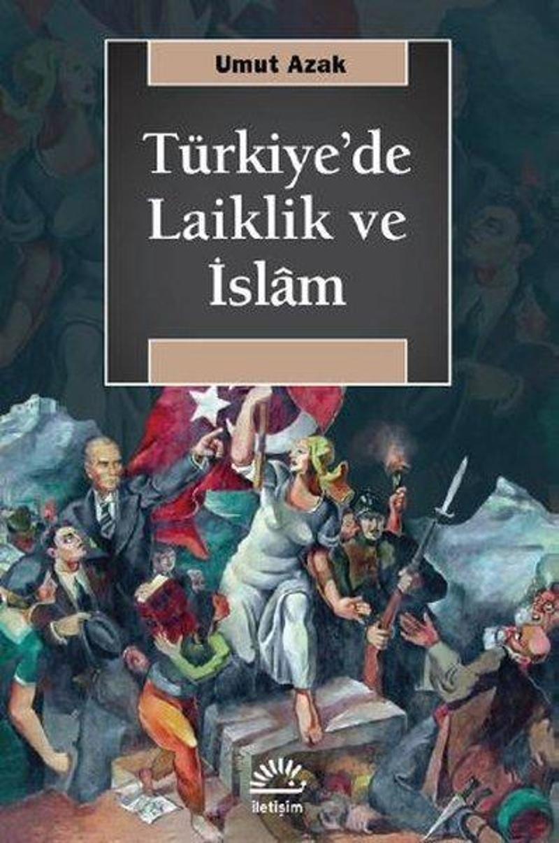 İletişim Yayınları Türkiye'de Laiklik ve İslam - Umut Azak