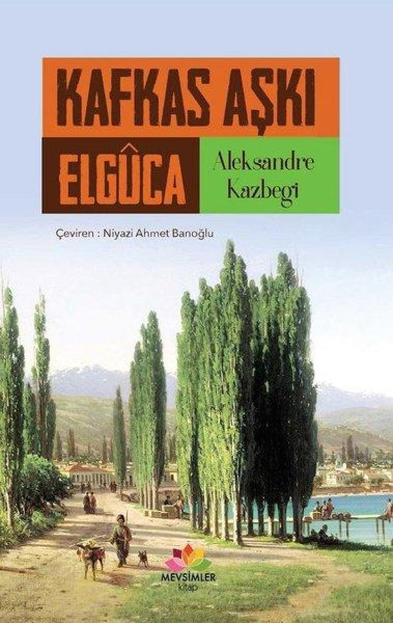 Mevsimler Kitap Kafkas Aşkı Elguca - Aleksandre Kazbegi