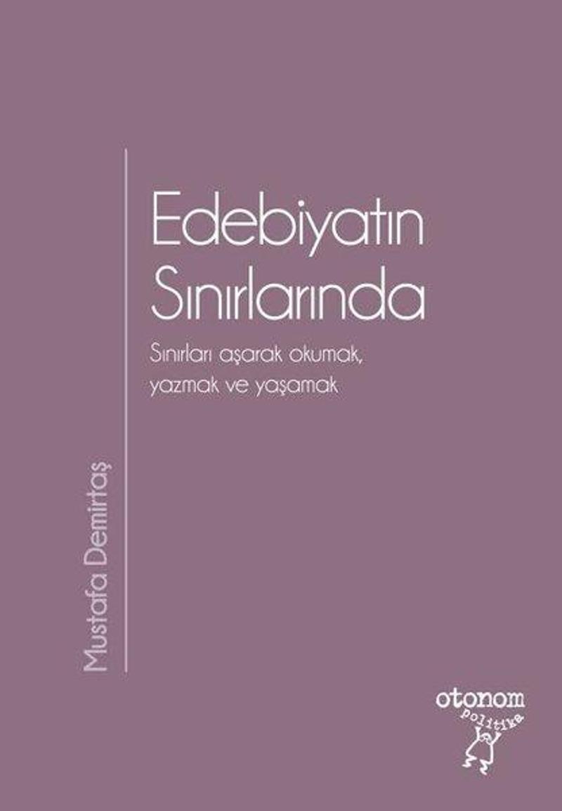 Otonom Yayıncılık Edebiyatın Sınırlarında - Mustafa Demirtaş