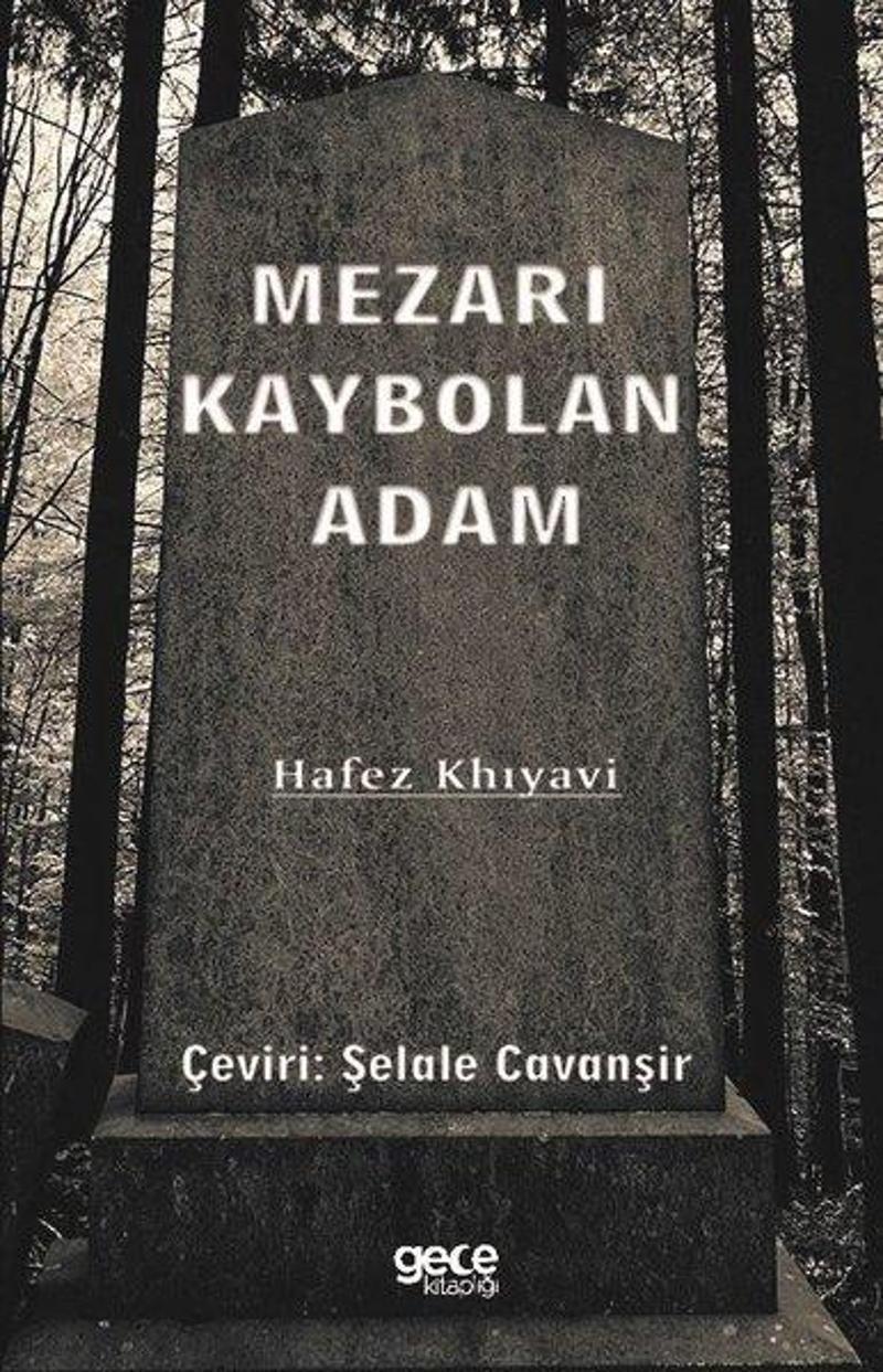 Gece Kitaplığı Mezarı Kaybolan Adam - Hafez Khiyavi Gece Kitaplığı Mezarı Kaybolan Adam - Hafez Khiyavi