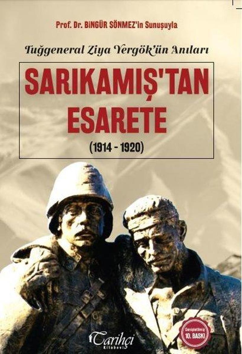 Tarihçi Kitabevi Sarıkamış'tan Esarete 1914-1920: Tuğgeneral Ziya Yergök'ün Anıları - Sami Önal