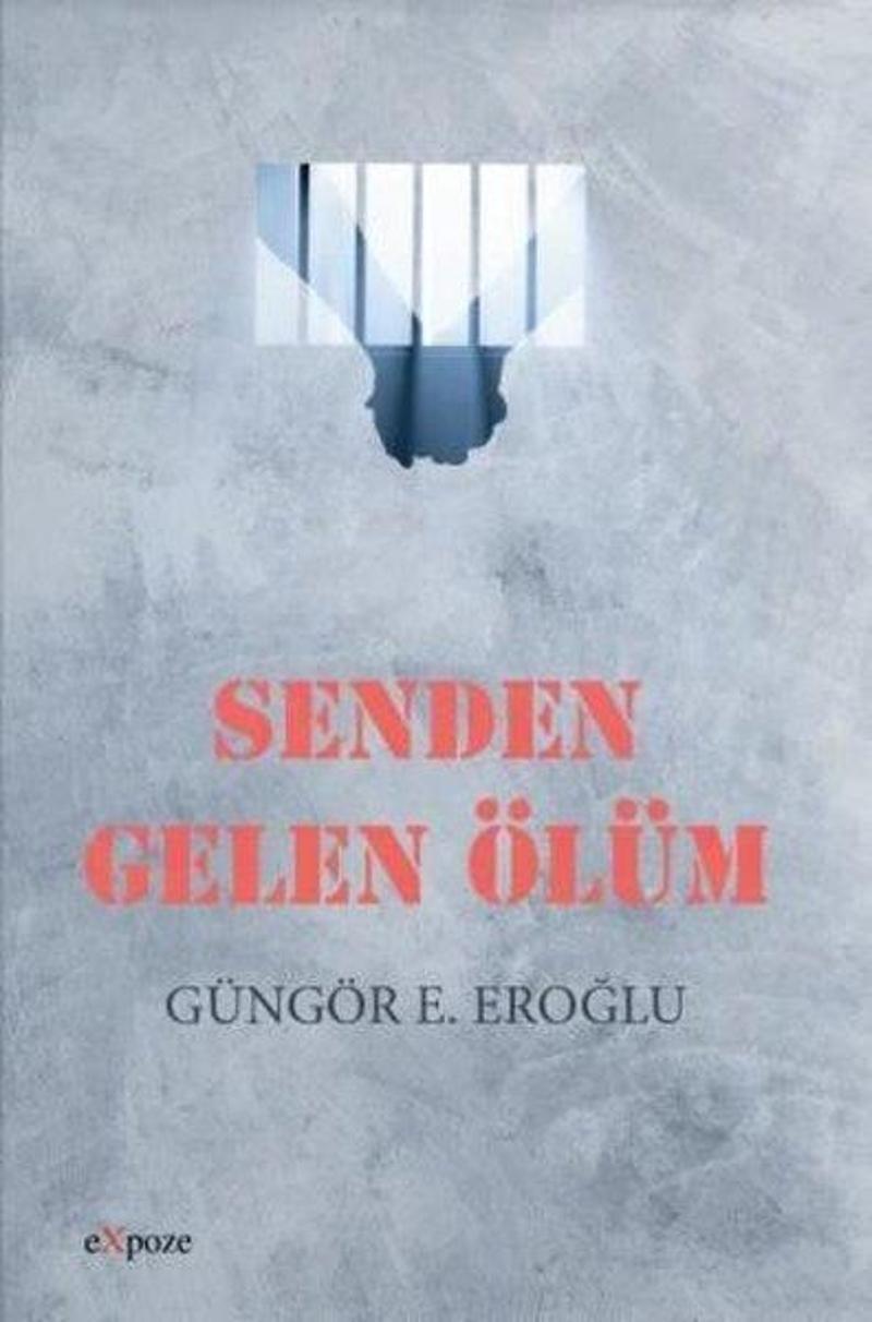 Expoze Senden Gelen Ölüm - Güngör E. Eroğlu