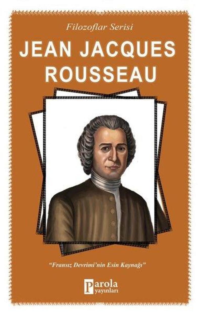 Parola Yayınları Jean Jacques Rousseau-Filozaflar Serisi - Turan Tektaş