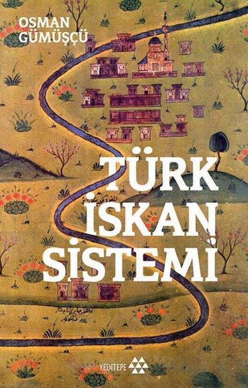 Yeditepe Yayınevi Türk İskan Sistemi - Osman Gümüşçü