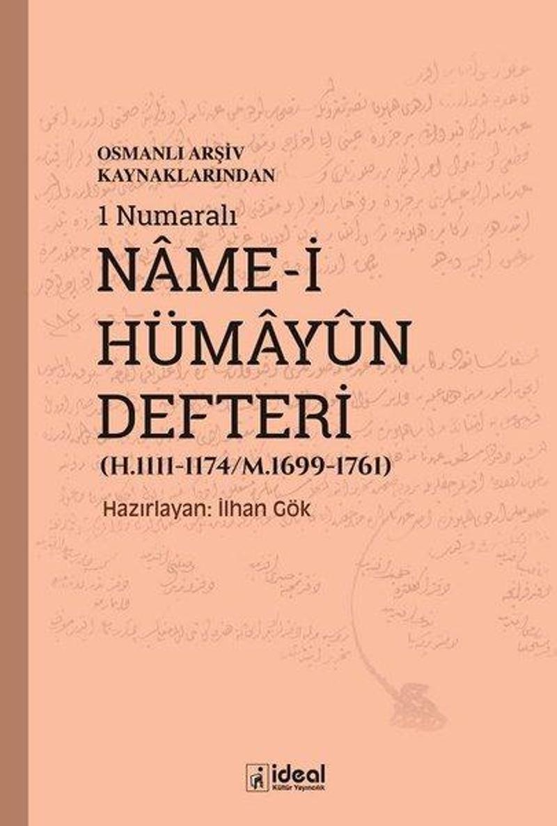İdeal Kültür Yayıncılık Osmanlı Arşiv Kaynaklarından 1 Numaralı Name-i Hümayun Defteri - Kolektif