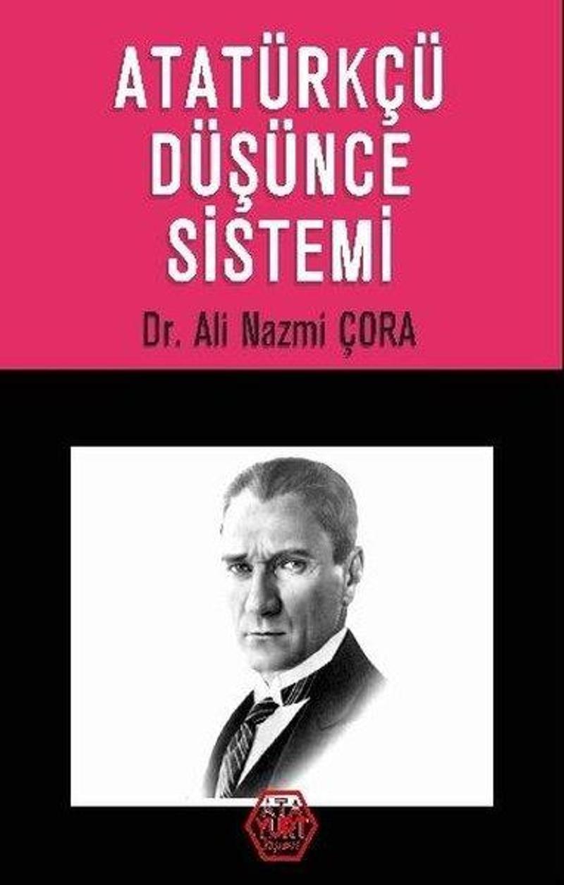 Atayurt Yayınevi Atatürkçü Düşünce Sistemi - Ali Nazmi Çora