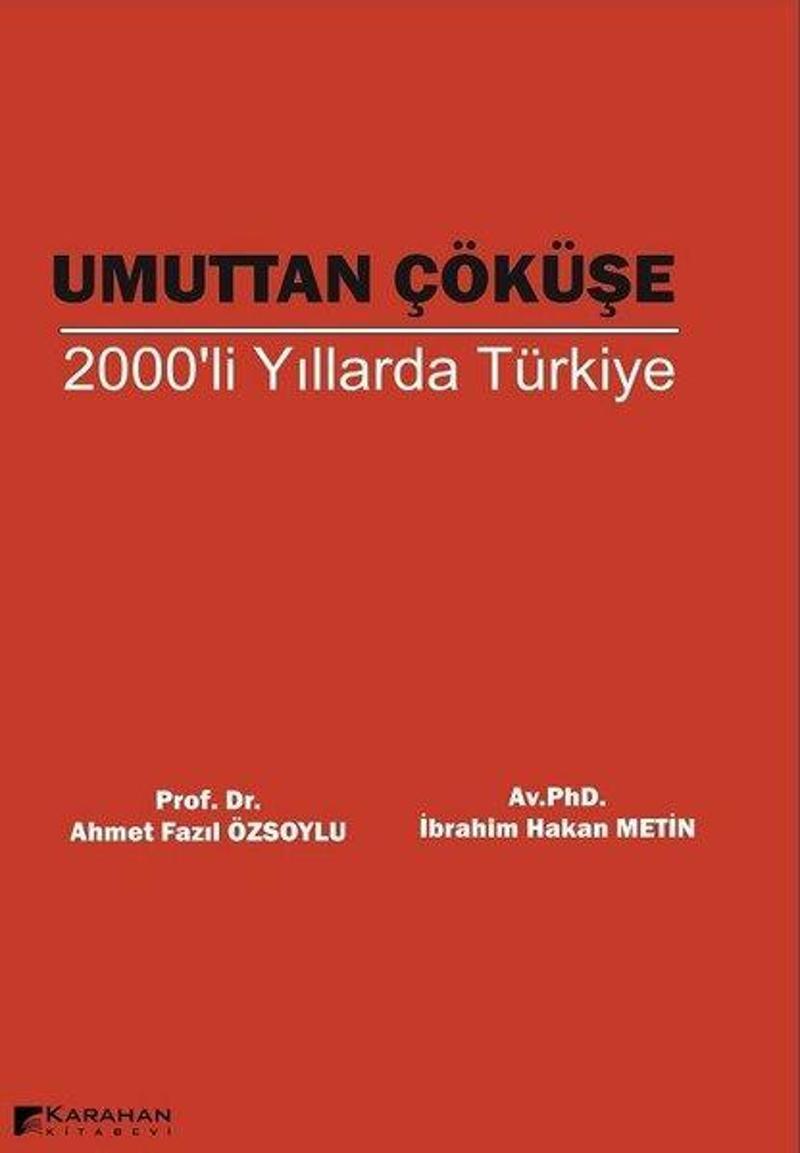 Karahan Kitabevi Umuttan Çöküşe 2000'li Yıllarda Türkiye - Ahmet Fazıl Özsoylu