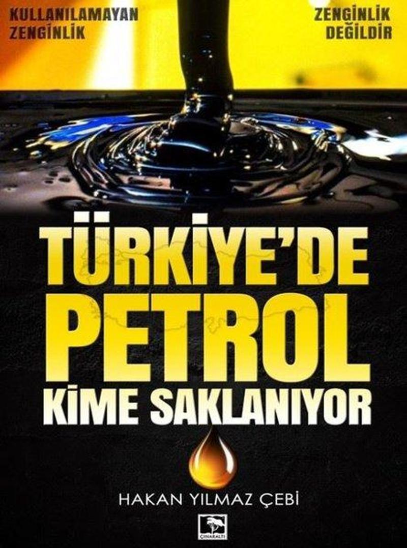 Çınaraltı Yayınları Türkiye'de Petrol Kime Saklanıyor - Hakan Yılmaz Çebi