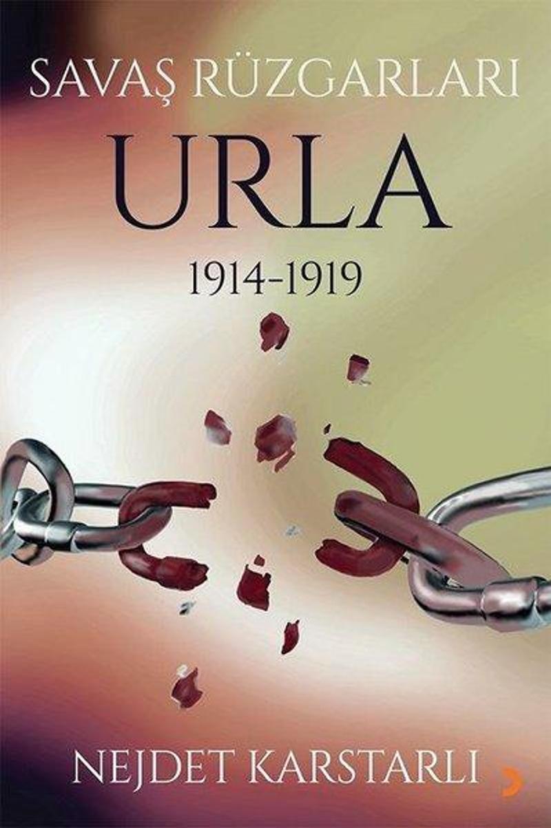 Cinius Yayinevi Savaş Rüzgarları Urla 1914-1919 - Nejdet Karstarlı