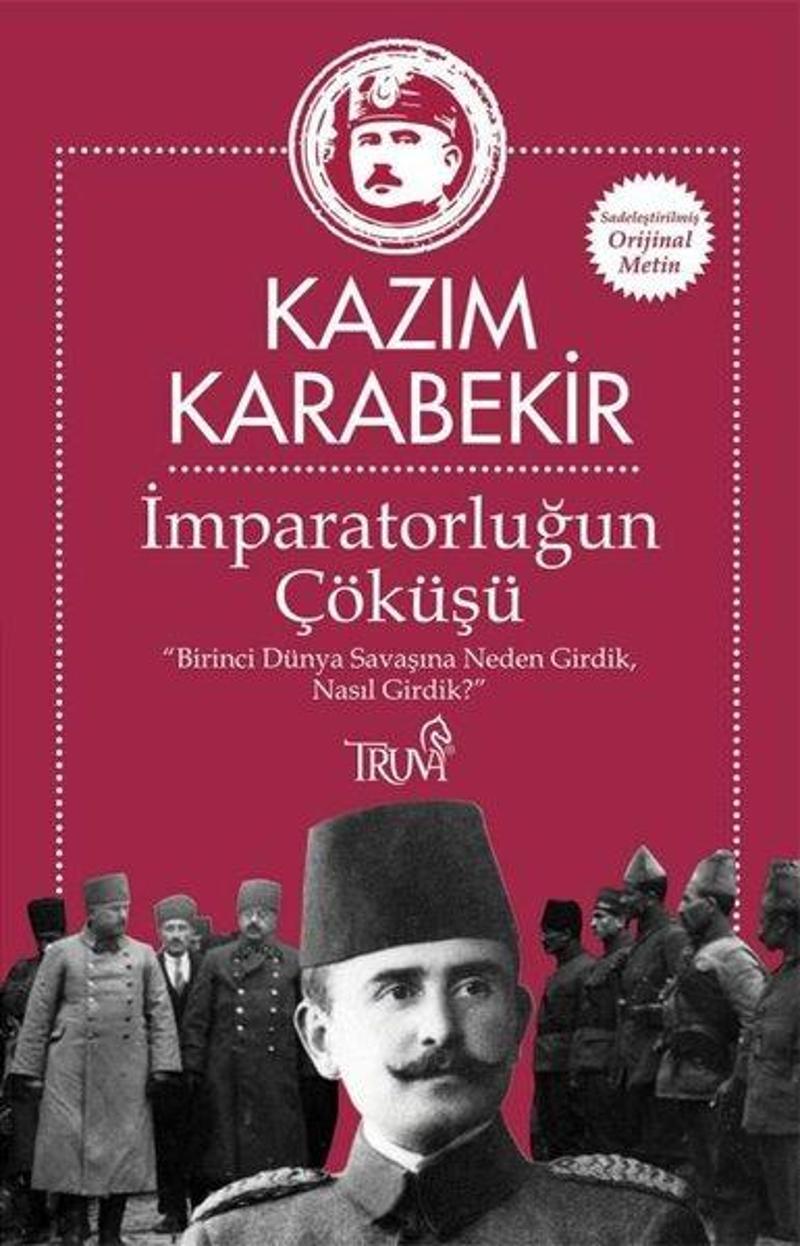 Truva Yayınları İmparatorluğun Çöküşü - Kazım Karabekir