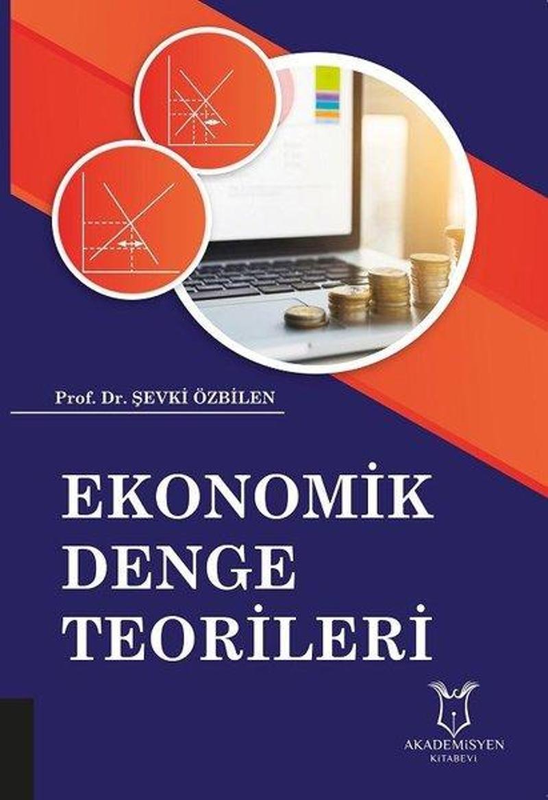 Akademisyen Kitabevi Ekonomik Denge Teorileri - Şevki Özbilen