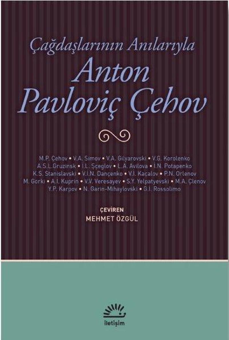 İletişim Yayınları Çağdaşlarının Anılarıyla Anton Pavloviç Çehov - Kolektif