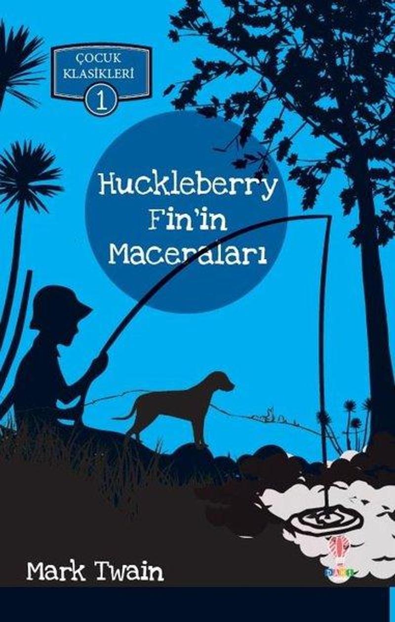 Dahi Çocuk Huckleberry Fin'in Maceraları-Çocuk Klasikleri 1 - Mark Twain