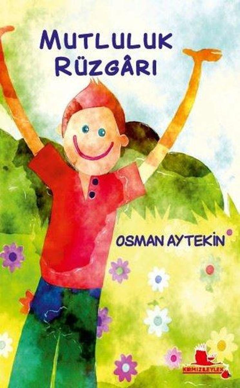 Kırmızı Leylek Yayınları Mutluluk Rüzgarı - Osman Aytekin