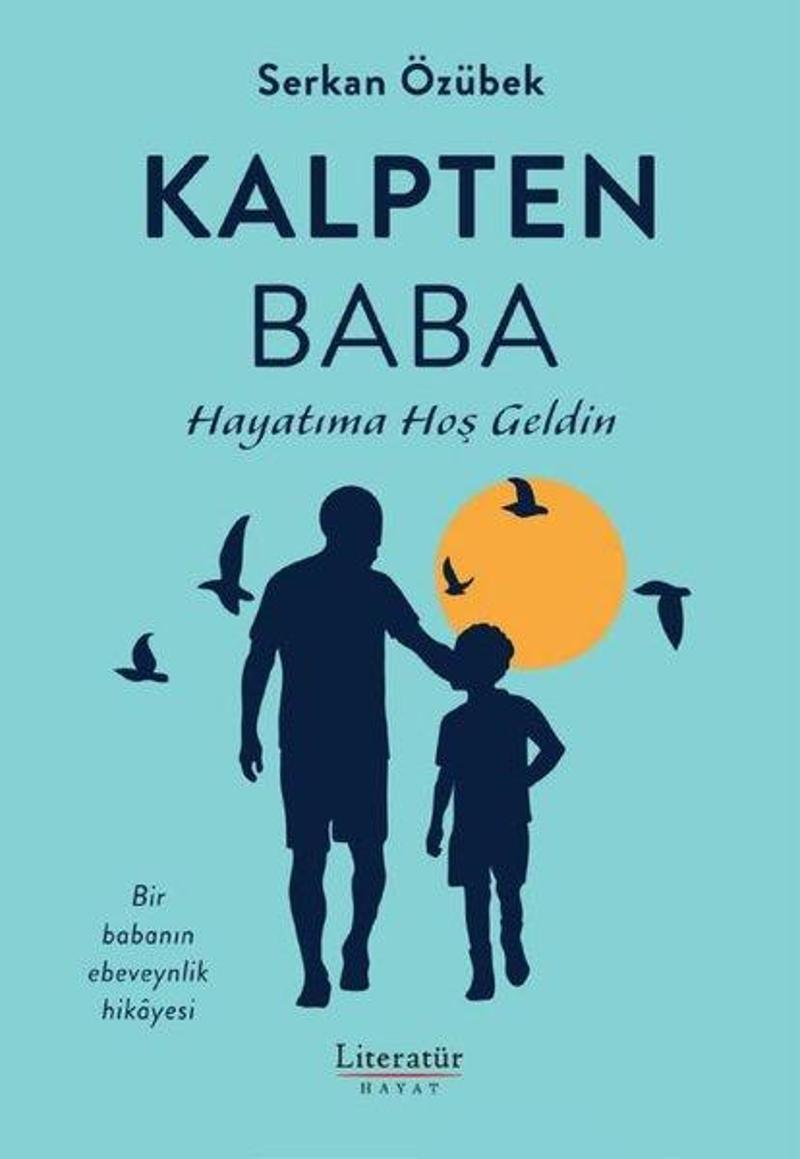 Kalpten Baba - Hayatıma Hoş Geldin