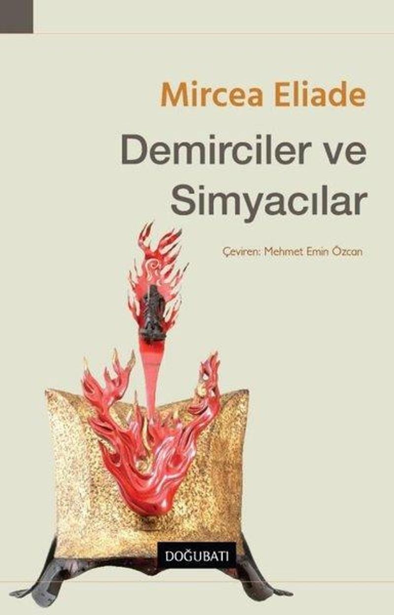 Doğu Batı Yayınları Demiciler ve Simyacılar - Mircea Eliade
