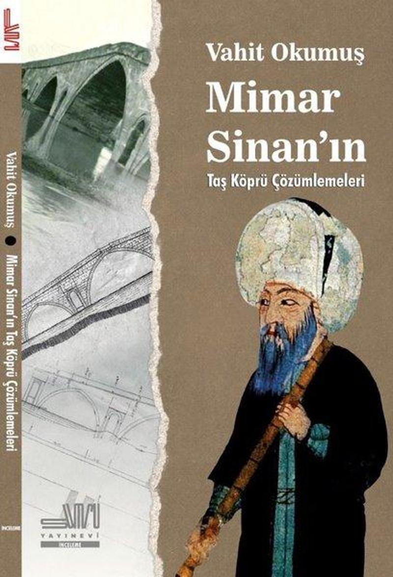Sumru Yayınevi Mimar Sinan'ın Taş Köprü Çözümleri - Vahit Okumuş