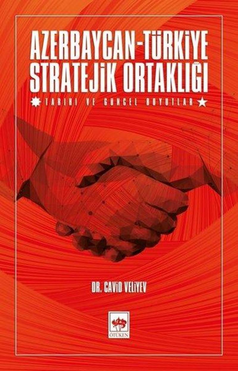 Ötüken Neşriyat Azerbaycan-Türkiye Stratejik Ortaklığı - Cavid Veliyev GU10084