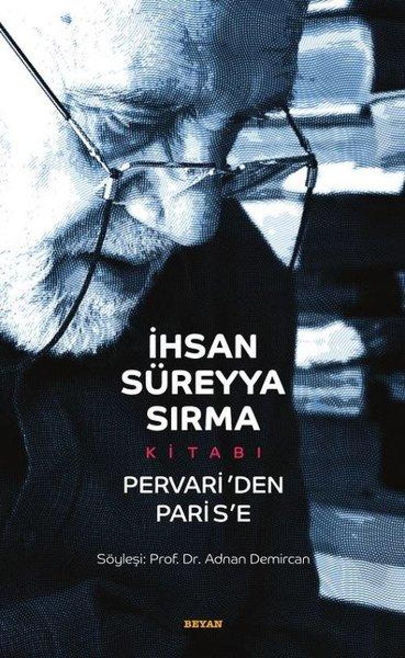 Beyan Yayınları İhsan Süreyya Sırma Kitabı-Pervari'den Parise - Adnan Demircan