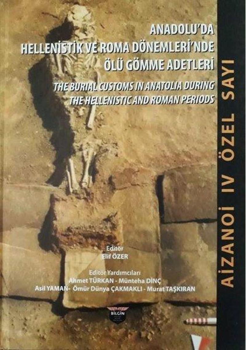Bilgin Kültür Sanat Anadolu'da Hellenistlik ve Roma Dönemleri'nde Ölü Gömme Adetleri - Kolektif
