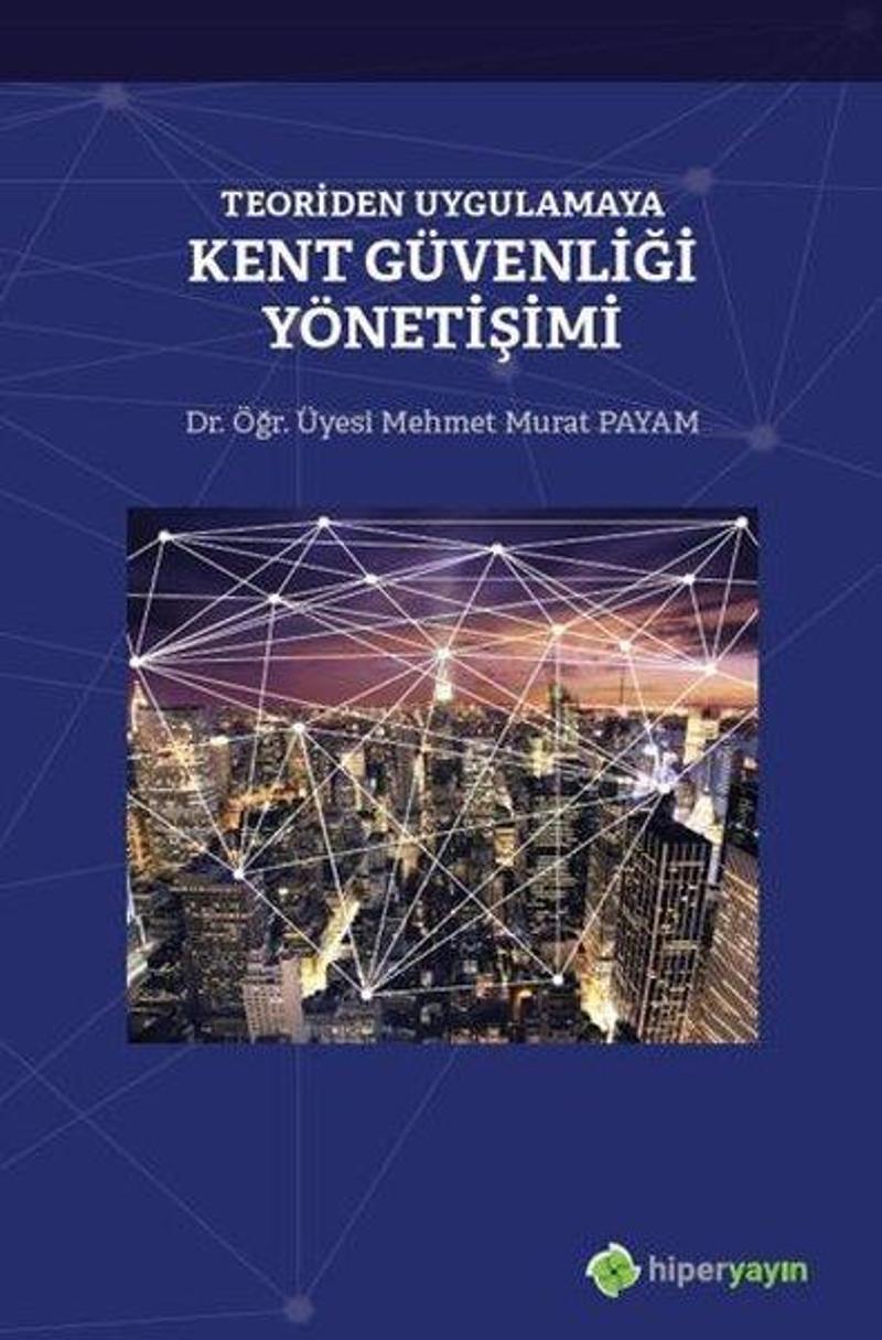 Hiperlink Teoriden Uygulamaya Kent Güvenliği Yönetişimi - Mehmet Murat Payam