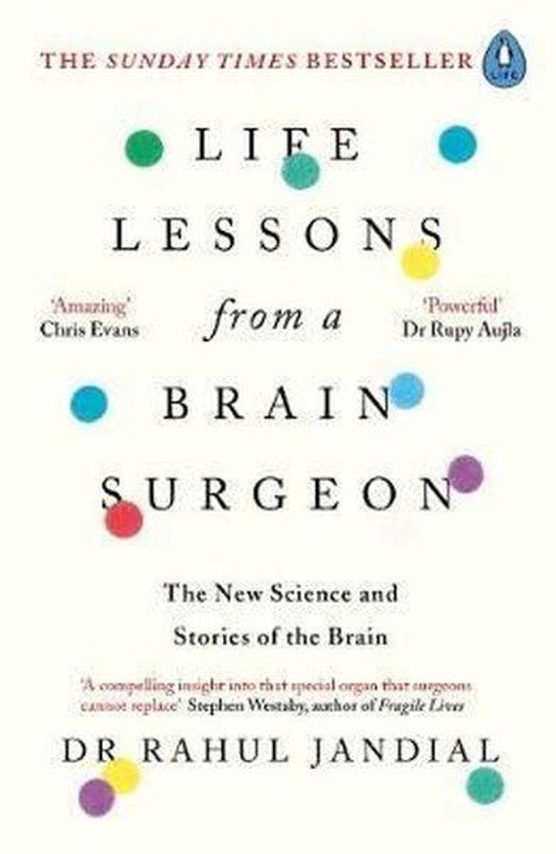 Life Lessons from a Brain Surgeon: The New Science and Stories of the Brain