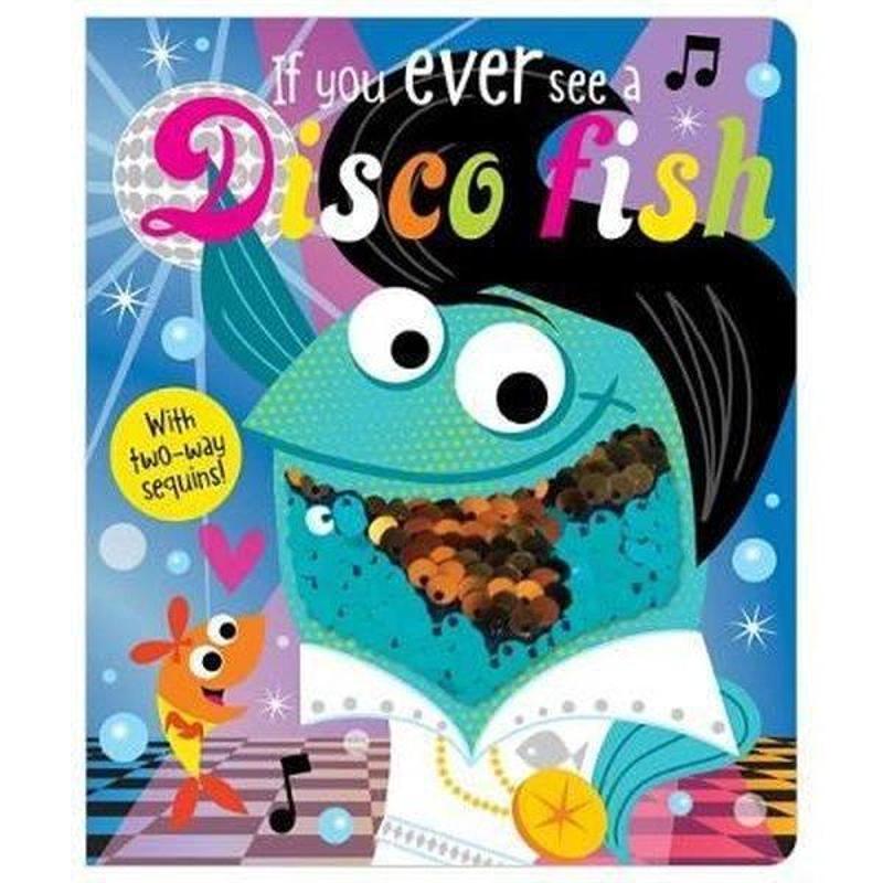 Make Believe Ideas If You Ever See a Disco Fish (two-way sequins) - Rosie Greening
