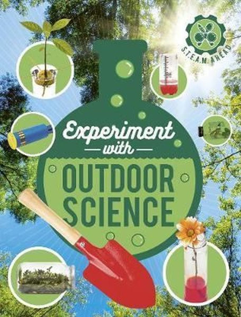 Experiment With Outdoor Science Fun Projects To Try At Home STEAM 