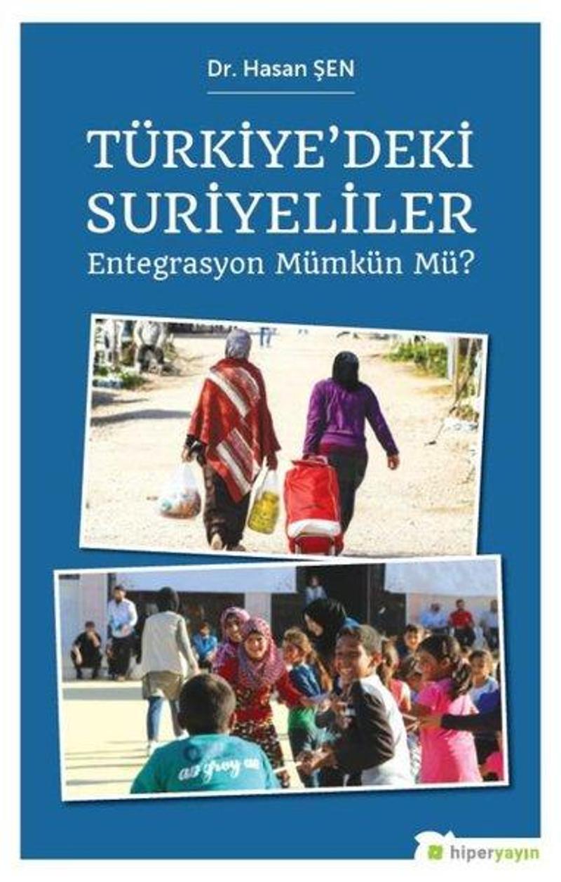 Hiperlink Türkiye'deki Suriyeliler Entegrasyon Mümkün Mü? - Hasan Şen