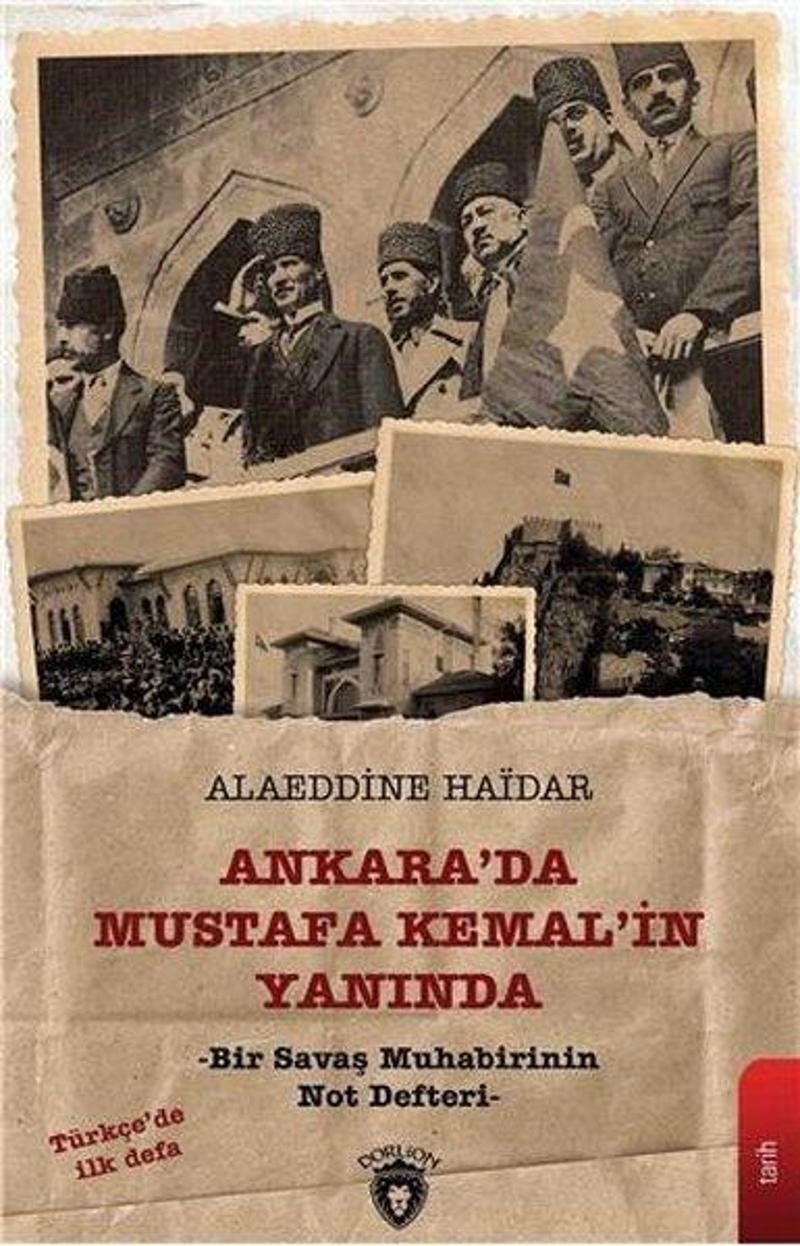 Dorlion Yayınevi Ankara'da Mustafa Kemal'in Yanında-Bir Savaş Muhabirinin Not Defteri - Alaeddine Haidar